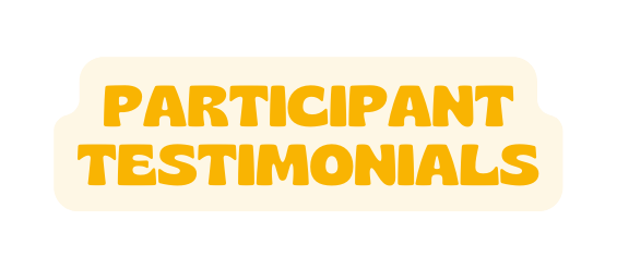 PARTICIPANT testimonials